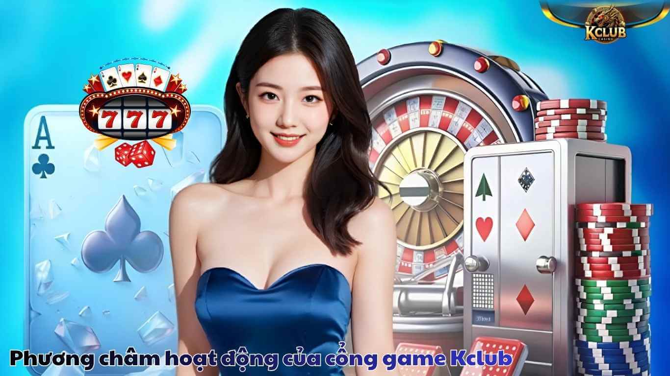 Phương châm hoạt động của cổng game Kclub Phương châm hoạt động của cổng game Kclub