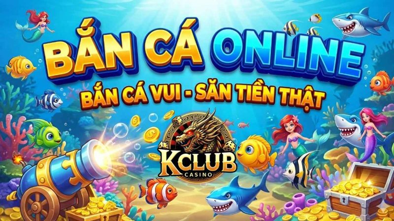 Điểm nổi trội của game bắn cá Kclub