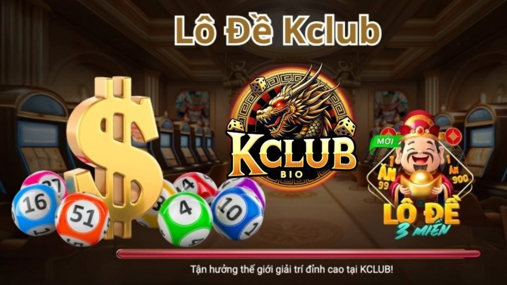 Tổng quan về sảnh Lô đề Kclub